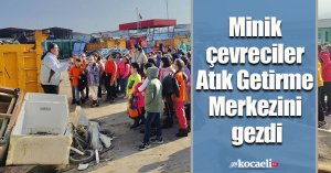 Minik çevreciler Atık Getirme Merkezini gezdi