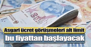 Asgari ücret görüşmeleri alt limit bu fiyattan başlayacak 