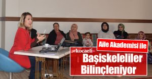Aile Akademisi ile Başiskeleliler Bilinçleniyor