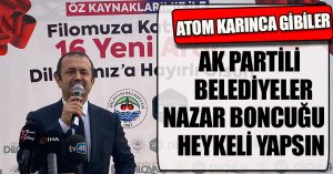 AK PARTİLİ BELEDİYELER NAZAR BONCUĞU HEYKELİ YAPSIN 