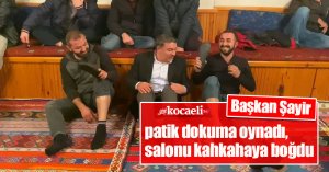 Başkan Şayir patik dokuma oynadı, salonu kahkahaya boğdu