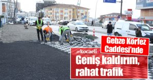 Gebze Körfez Caddesi’nde geniş kaldırım, rahat trafik