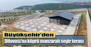 Büyükşehir’den Dilovası’na köprü manzaralı seyir terası