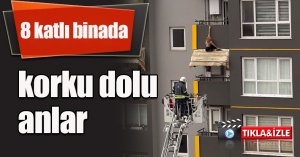 8 katlı binada korku dolu anlar