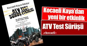 Kocaeli Kaya’dan yeni bir etkinlik; ATV Test Sürüşü