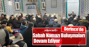 Derince’de Sabah Namazı Buluşmaları Devam Ediyor