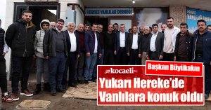 Başkan Büyükakın, Yukarı Hereke’de Vanlılara konuk oldu