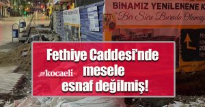 Fethiye Caddesi’nde mesele esnaf değilmiş!