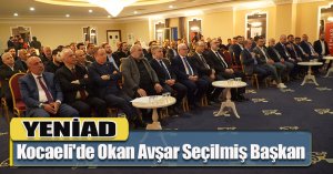 YENİAD Kocaeli'de Okan Avşar Seçilmiş Başkan