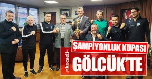 ŞAMPİYONLUK KUPASI GÖLCÜK’TE                           