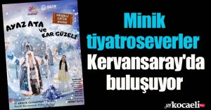 Minik tiyatroseverler Kervansaray'da buluşuyor