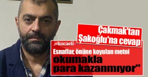 Çakmak'tan Șakoğlu'na cevap 