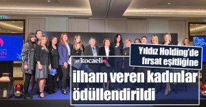 Yıldız Holding’de fırsat eşitliğine   ilham veren kadınlar ödüllendirildi