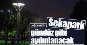 Sekapark gündüz gibi aydınlanacak