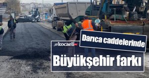 Darıca caddelerinde Büyükşehir farkı