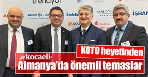 KOTO heyetinden Almanya’da önemli temaslar 