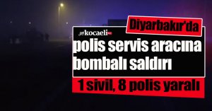 Diyarbakır'da polis servis aracına bombalı saldırı:
