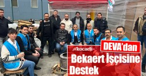 DEVA’dan Bekaert İşçisine Destek