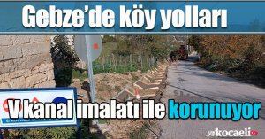 Gebze’de köy yolları V kanal imalatı ile korunuyor