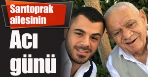 Sarıtoprak ailesinin acı günü