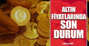 Altın fiyatlarında son durum!