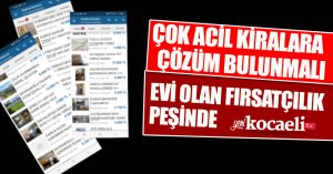 ÇOK ACİL KİRALARA ÇÖZÜM BULUNMALI EVİ OLAN FIRSATÇILIK PEŞİNDE