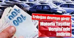 Erdoğan devreye girdi! Motorlu Taşıtlar Vergisi'nde indirim