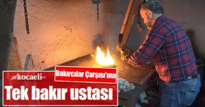 Bakırcılar Çarşısı'nın tek bakır ustası