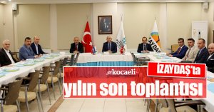 İZAYDAŞ’ta yılın son toplantısı