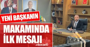 YENİ BAŞKANIN MAKAMINDA İL MESAJI