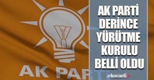 AK PARTİ DERİNCE YÜRÜTME KURULU BELLİ OLDU