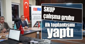 SKUP çalışma grubu ilk toplantısını yaptı