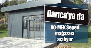 Darıca’ya da KO-MEK Sepeti mağazası açılıyor
