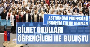 ASTRONOMİ PROFESÖRÜ İBRAHİM ETHEM DERMAN  ÖZEL KOCAELİ BİLNET OKULLARI ÖĞRENCİLERİ İLE BULUŞTU