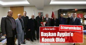 Erzurumlular, Başkan Aygün’e Konuk Oldu