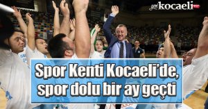 Spor Kenti Kocaeli’de, spor dolu bir ay geçti