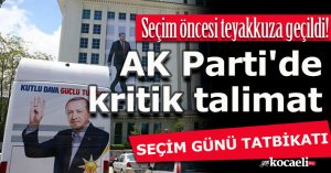 Seçim öncesi teyakkuza geçildi! AK Parti'de kritik talimat