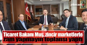 Mehmet Muş: Haksız fiyat artışlarına asla müsaade etmeyeceğiz