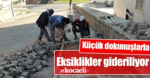 Küçük dokunuşlarla eksiklikler gideriliyor