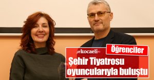 Öğrenciler Şehir Tiyatrosu oyuncularıyla buluştu