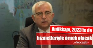 Gündoğdu: Antikkapı, 2023’te de hizmetleriyle örnek olacak