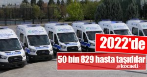 2022'de 50 bin 829 hasta taşıdılar