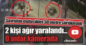 Savrulan motosiklet 30 metre sürüklendi, 2 kişi ağır yaralandı... O anlar kamerada