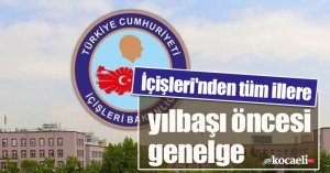 İçişleri'nden yılbaşı öncesi genelge
