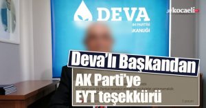Deva’lı Başkandan AK Parti'ye EYT teşekkürü
