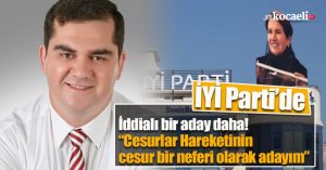 İYİ Parti’de iddialı bir aday daha!