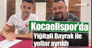 Kocaelispor’da Yiğitali Bayrak ile yollar ayrıldı