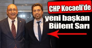 CHP Kocaeli’de yeni başkan Bülent Sarı