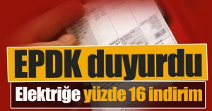EPDK duyurdu: Elektriğe yüzde 16 indirim