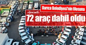 Darıca Belediyesi'nin filosuna 72 araç dahil oldu